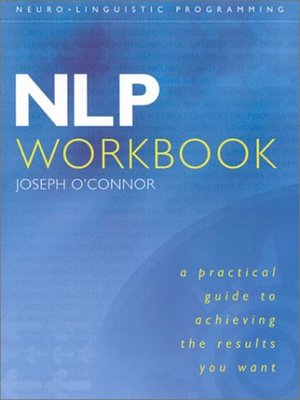 cover image of NLP Workbook: A practical guide to achieving the results you want